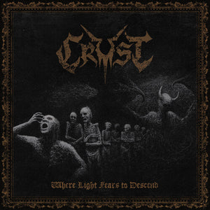 CRUST | WHERE LIGHT FEARS TO DESCEND (8PAGE BOOKLET) (DIGI)