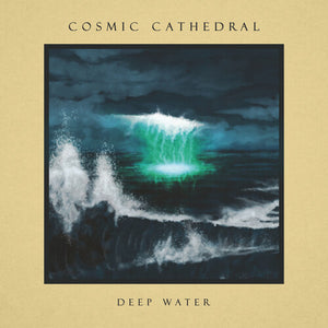 COSMIC CATHEDRAL | DEEP WATER