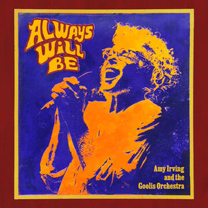 AMY IRVING | ALWAYS WILL BE