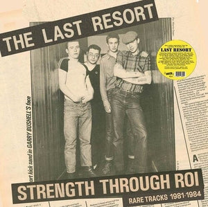 THE LAST RESORT | STRENGTH THROUGH ROI - RARE TRACKS 1981-1984