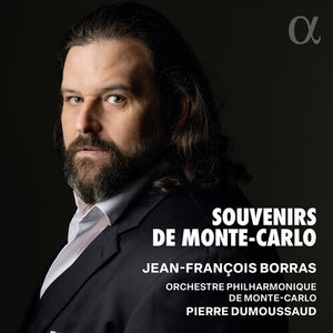 JEAN-FRANCOIS BORRAS^ORCHESTRE PHILHARMONIQUE DE MONTE-CARLO^PIERRE DUMOUSSAUD | SOUVENIRS DE MONTE-CARLO