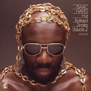 ISAAC HAYES | HOT BUTTERED SINGLES VOL 2 1972 - 1976 (2LP SET)