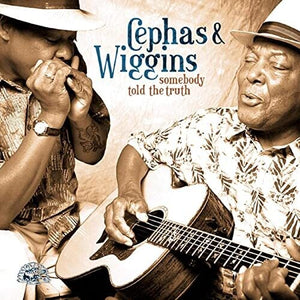 CEPHAS & WIGGINS | SOMEBODY TOLD THE TRUTH