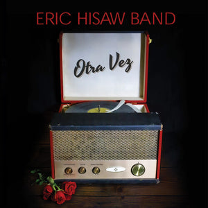 ERIC HISAW BAND | OTRA VEZ
