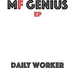DAILY WORKER | MF GENIUS