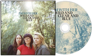 I'M WITH HER | WILD AND CLEAR AND BLUE (SOFTPACK)