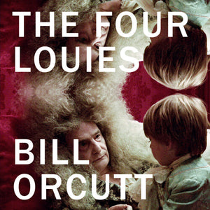 BILL ORCUTT | FOUR LOUIES