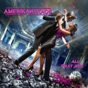 AMERIKAN KAOS | ALL THAT JIVE