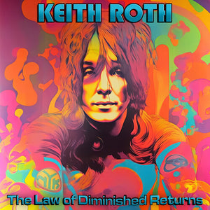 KEITH ROTH | LAW OF DIMINISHED RETURNS