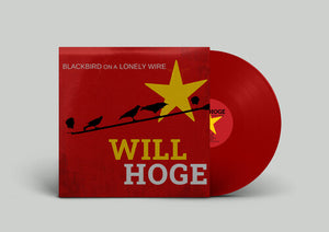 WILL HOGE | BLACKBIRD ON A LONELY WIRE - MAROON
