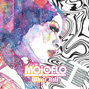 MOJO FLO | WHAT IT IS