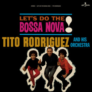 TITO RODRIGUEZ & HIS ORCHESTRA | LET'S DO THE BOSSA NOVA