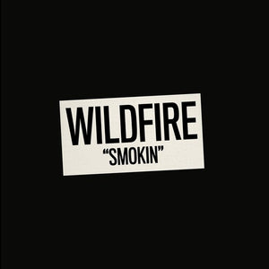 WILDFIRE | SMOKIN'