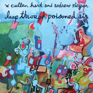 W.CULLEN HART | LEAP THROUGH POISONED AIR