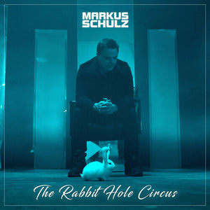 MARKUS SCHULZ | RABBIT HOLE CIRCUS
