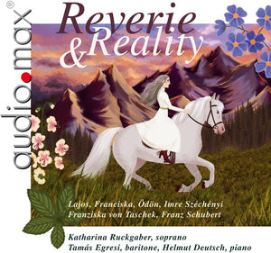 KATHARINA RUCKGABER^TAMAS EGRESI^HELMUT DEUTSCH | REVERIE & REALITY