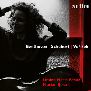 URSINA MARIA BRAUN^FLORIAN BIRSAK | BEETHOVEN SCHUBERT & VORISEK: WORKS FOR VC & FORTE