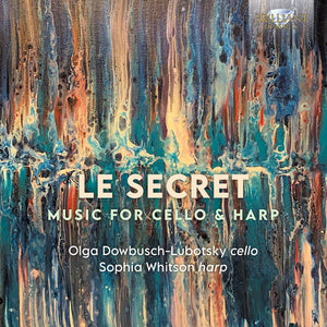 OLGA LUBOTSKY^SOPHIA WHITSON | LE SECRET MUSIC FOR VC & HARP