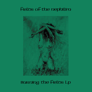 FIELDS OF THE NEPHILIM | BURNING THE FIELDS