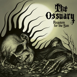 OSSUARY | REQUIEM FOR THE SUN