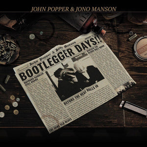 JOHN POPPER | BOOTLEGGER DAYS