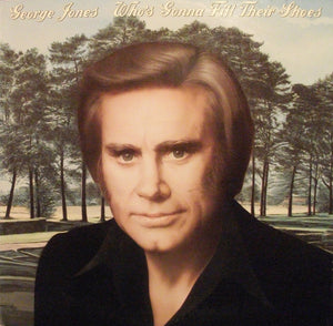 GEORGE JONES | WHOS GONNA FILL THEIR SHOES