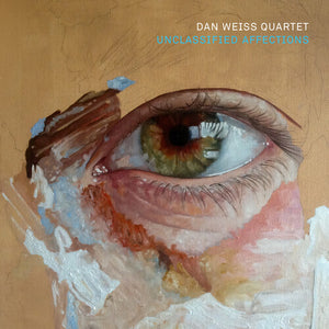 DAN WEISS | UNCLASSIFIED AFFECTIONS