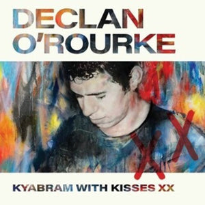 DECLAN O'ROURKE | KYABRAM WITH KISSES XX