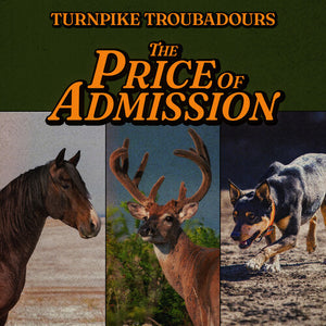 TURNPIKE TROUBADOURS | PRICE OF ADMISSION (SOFTPACK)