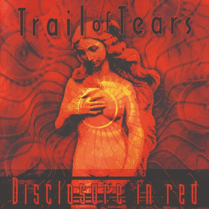TRAIL OF TEARS | DISCLOSURE IN RED