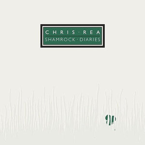 CHRIS REA | SHAMROCK DIARIES