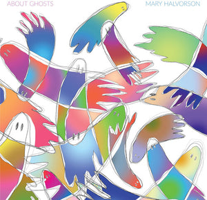 MARY HALVORSON | ABOUT GHOSTS (VINYL)