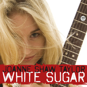 JOANNE SHAW TAYLOR | WHITE SUGAR