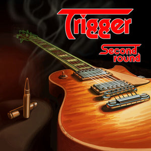 TRIGGER | SECOND ROUND