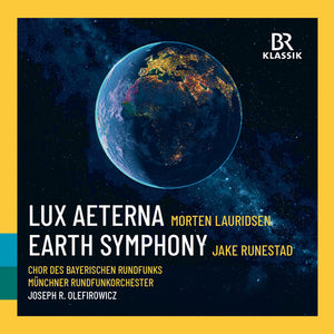 MUNCHNER RUNDFUNKORCHESTER | LAURIDSEN: LUX AETERNA: RUNESTADT: EARTH SYMPHONY