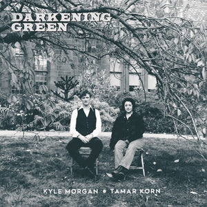 KYLE MORGAN^TAMAR KORN | DARKENING GREEN