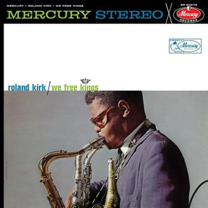 ROLAND KIRK | WE FREE KINGS (VERVE ACOUSTIC SOUNDS SERIES)