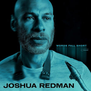 JOSHUA REDMAN | WORDS FALL SHORT