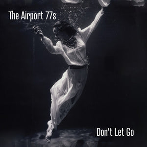 AIRPORT 77S | DON'T LET GO