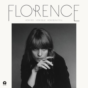 FLORENCE + THE MACHINE | HOW BIG -  HOW BLUE,  HOW BEAUTIFUL