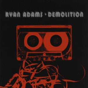 RYAN ADAMS | DEMOLITION
