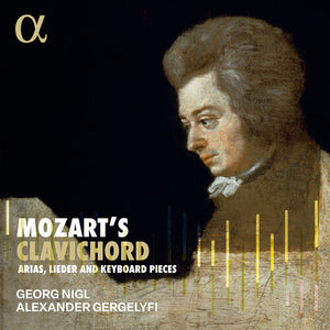 GEORG NIGL^ALEXANDER GERGELYFI | MOZART'S CLAVICHORD