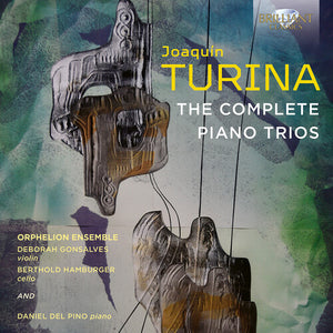 ORPHELION ENSEMBLE^DEBORAH GONSALVES^BERTHOLD HAMBURGER^DANIEL DEL PINO | TURINA: COMPLETE PNO TRIOS