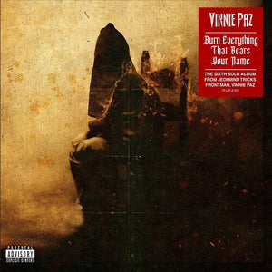 VINNIE PAZ | BURN EVERYTHING THAT BEARS YOUR NAME