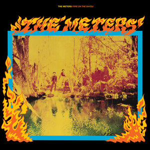 THE METERS | FIRE ON THE BAYOU (RHINO RESERVE)