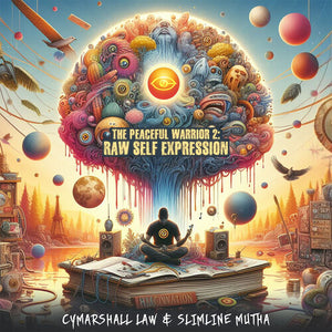 CYMARSHALL LAW^SLIMLINE MUTHA | PEACEFUL WARRIOR 2: RAW SELF EXPRESSION