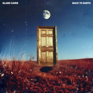 GLASS CAVES | BACK TO EARTH