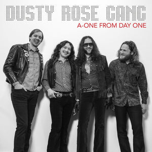 DUSTY ROSE GANG | A-ONE FROM DAY ONE