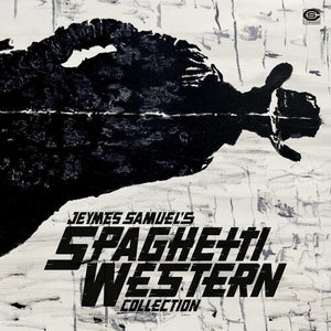 JEYMES SAMUEL | JEYMES SAMUEL'S SPAGHETTI WESTERN / O.S.T.