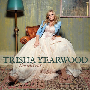 TRISHA YEARWOOD | MIRROR